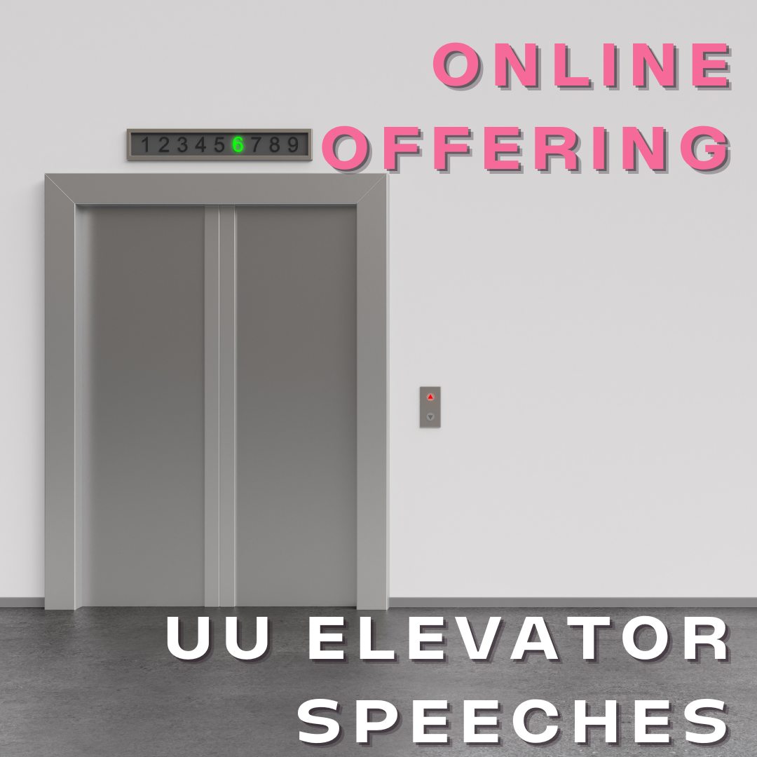 UU Elevator Speech, Online Class (Wednesdays, Sept 27-Oct 11 @5-6PM)