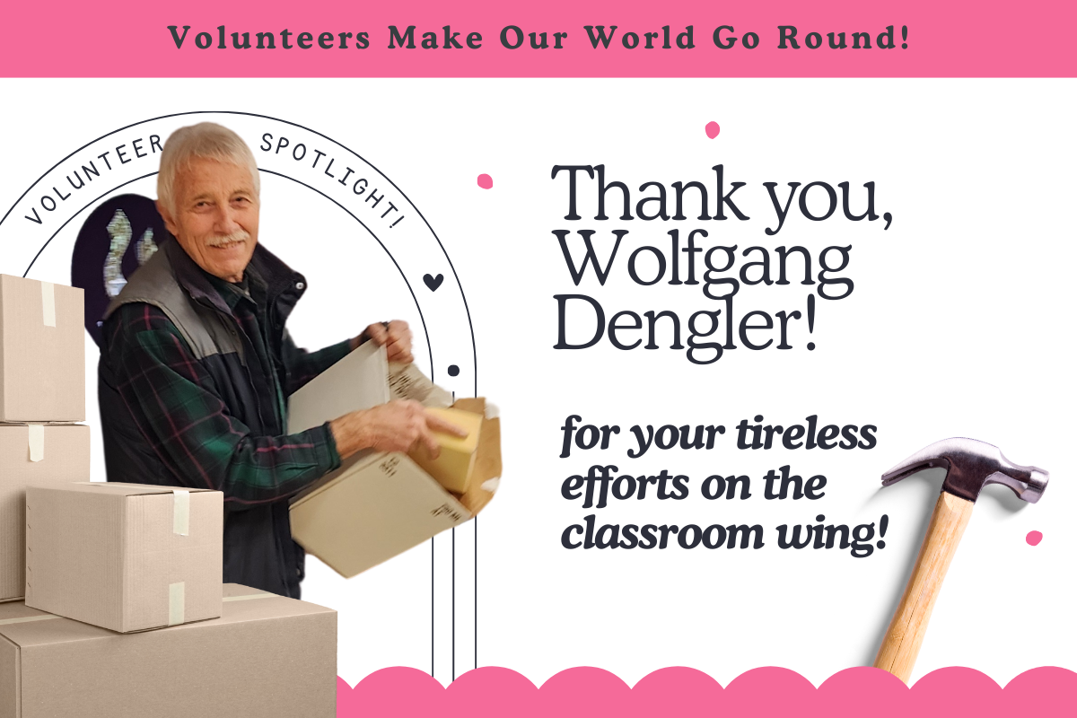 Thank you, Wolfgang, for your tireless efforts on the classroom wing!