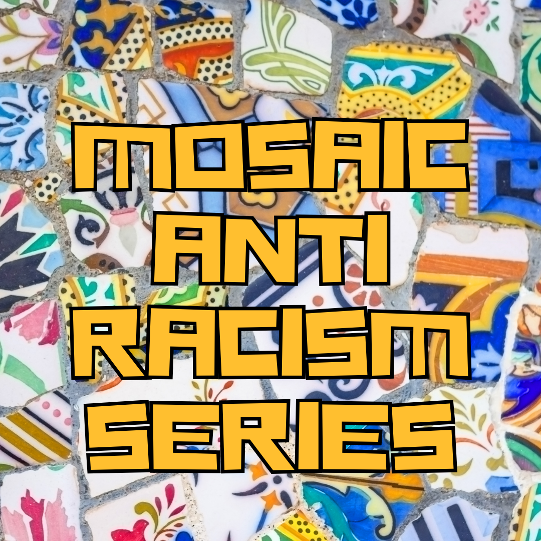 Mosaic Antiracism Workshop for Adults! Register by 9/1